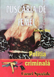 Politia Criminala: (07) Puscaria de femei