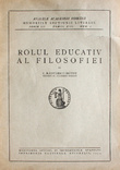 Rolul educativ al filosofiei (editia princeps, 1944)