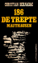 186 de trepte - Mauthausen 186 de trepte - Mauthausen
