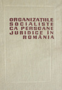 Organizatiile socialiste ca persoane juridice in Romania Organizatiile socialiste ca persoane juridice in Romania