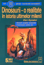 Dinosaurii - o realitate in istoria ultimelor milenii