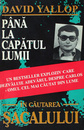 Pana la capatul lumii. In cautarea "Sacalului" Pana la capatul lumii. In cautarea "Sacalului"