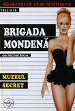 Brigada Mondena (22): Muzeul secret
