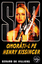SAS: Omorati-l pe Henry Kissinger SAS: Omorati-l pe Henry Kissinger