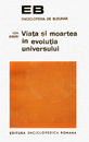 Viata si moartea in evolutia Universului Viata si moartea in evolutia Universului