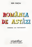 Romania de astazi: comunism sau independenta?