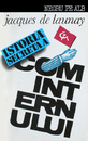Istoria secreta a Cominternului Istoria secreta a Cominternului