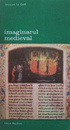 Imaginarul medieval Imaginarul medieval