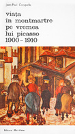 Viata in Montmartre pe vremea lui Picasso (1900-1910)