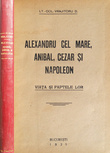 Alexandru Cel Mare, Hanibal, Cezar si Napoleon (editia princeps, 1925)