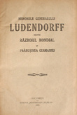 Memoriile generalului Ludendorff despre razboiul mondial si prabusirea Germaniei