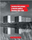 Locuirea intre proiect si decizie politica. Romania 1954-1966