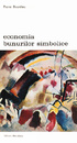 Economia bunurilor simbolice Economia bunurilor simbolice