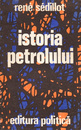 Istoria petrolului Istoria petrolului