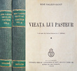 Viata lui Pasteur (2 vol., editia princeps, 1939)