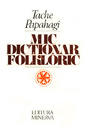 Mic dictionar folkloric Mic dictionar folkloric