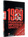 1989 - Prabusirea imperiului sovietic 1989 - Prabusirea imperiului sovietic