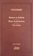 Romeo si Julieta / Titus Andronicus / Coriolan (editie de lux)