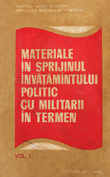 Materiale in sprijinul invatamantului politic cu militarii in termen